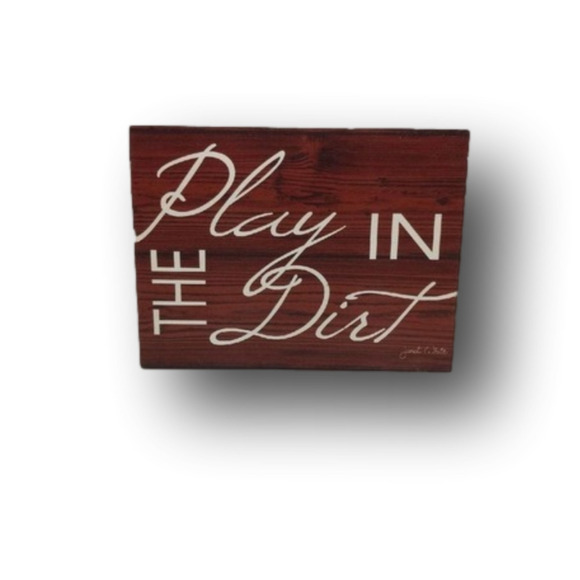 PLAY in the Dirt sign wall plaque. *B - Picture 1 of 3